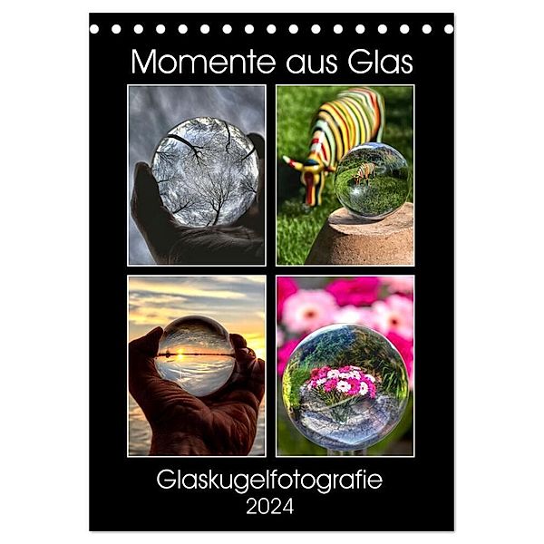 Momente aus Glas - Glaskugelfotografie (Tischkalender 2024 DIN A5 hoch), CALVENDO Monatskalender, Mirko Weigt © Hamburg
