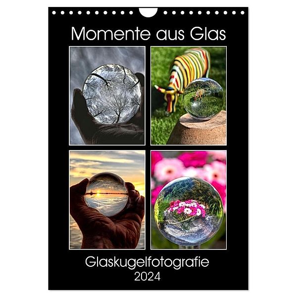 Momente aus Glas - Glaskugelfotografie (Wandkalender 2024 DIN A4 hoch), CALVENDO Monatskalender, Mirko Weigt © Hamburg