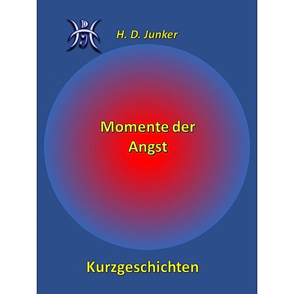 Momente der Angst, Hans Detlef Junker