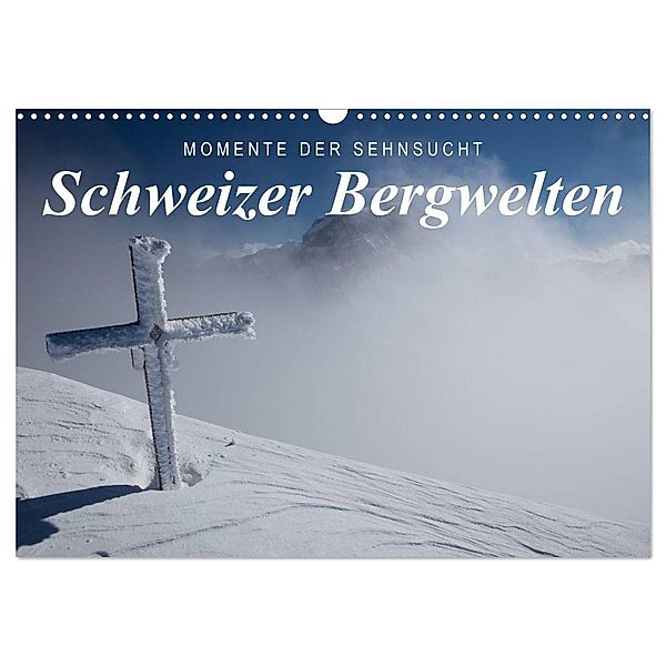 Momente der Sehnsucht: Schweizer Bergwelten (Wandkalender 2024 DIN A3 quer), CALVENDO Monatskalender, Frank Tschöpe