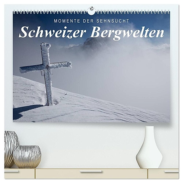 Momente der Sehnsucht: Schweizer Bergwelten (hochwertiger Premium Wandkalender 2024 DIN A2 quer), Kunstdruck in Hochglanz, Frank Tschöpe