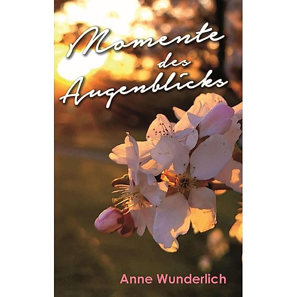 Momente des Augenblicks, Anne Wunderlich