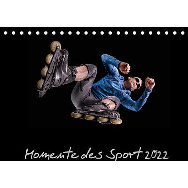 Momente des Sport (Tischkalender 2022 DIN A5 quer), Stefan Schurr