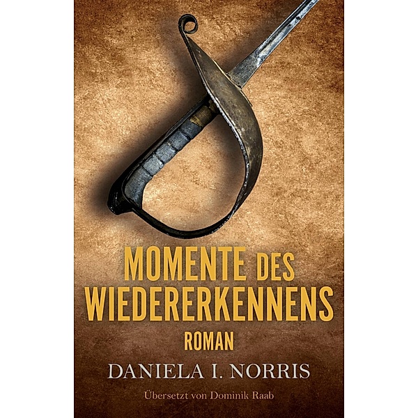 Momente des Wiedererkennens, Daniela I. Norris