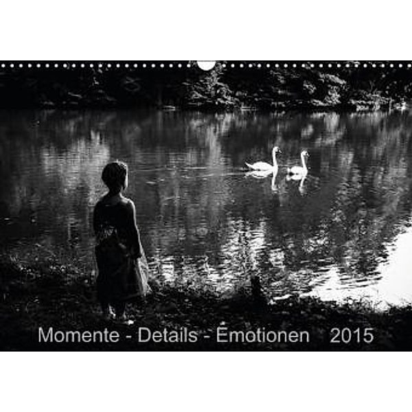 Momente-Details-Emotionen (Wandkalender 2015 DIN A3 quer), Fabienne Fotografie