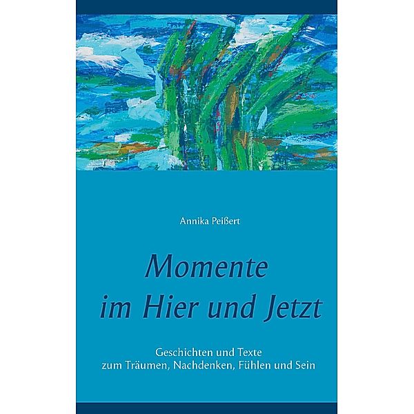 Momente im Hier und Jetzt, Annika Peißert