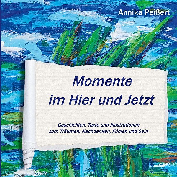 Momente im Hier und Jetzt, Annika Peißert