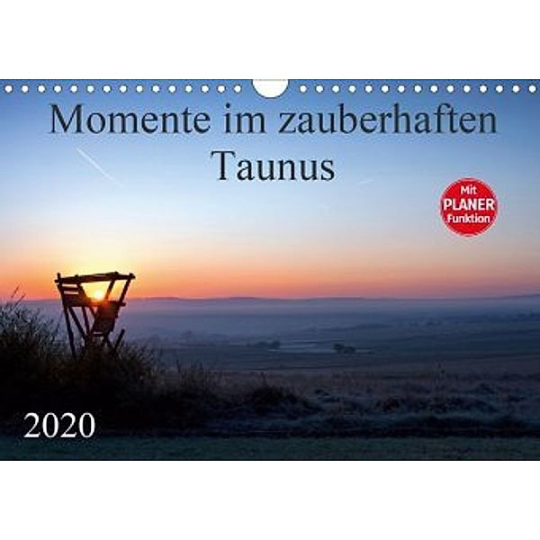 Momente im zauberhaften Taunus (Wandkalender 2020 DIN A4 quer), Petra Schiller