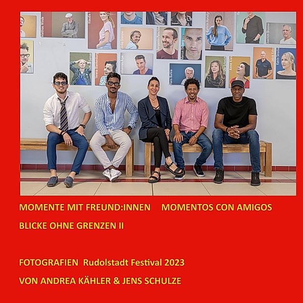 Momente Mit Freund:innen Momentos Con Amigos, Andrea Kähler, Jens Schulze