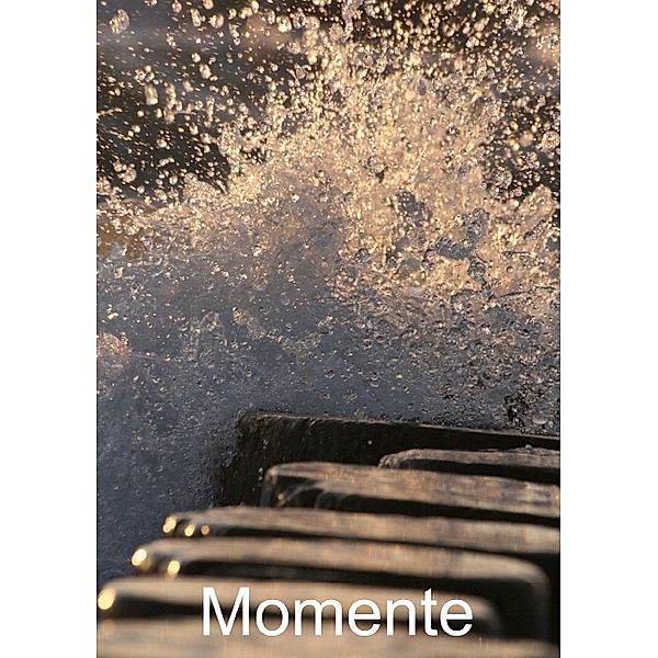 Momente (Tischaufsteller DIN A5 hoch), Petra G. Dietrich