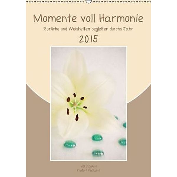 Momente voll Harmonie (Wandkalender 2015 DIN A2 hoch), Angela Dölling