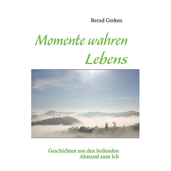 Momente wahren Lebens, Bernd Gerken