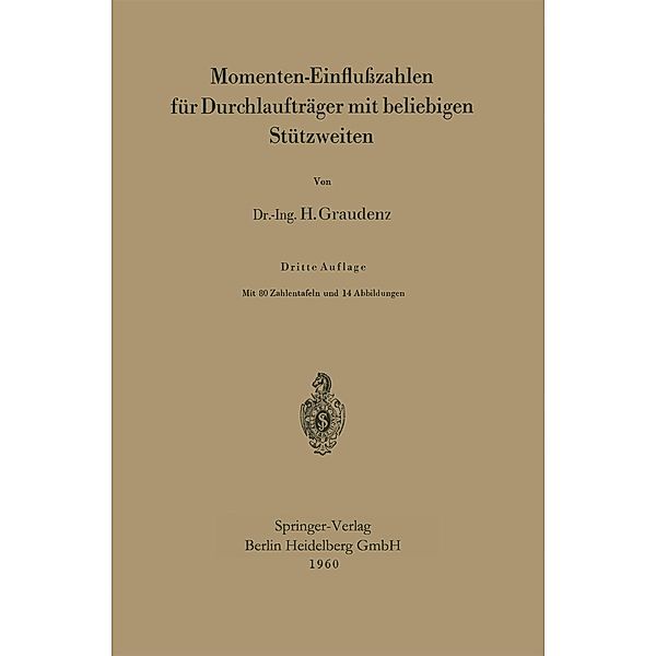 Momenten-Einflußzahlen für Durchlaufträger mit beliebigen Stützweiten, Heinz Graudenz