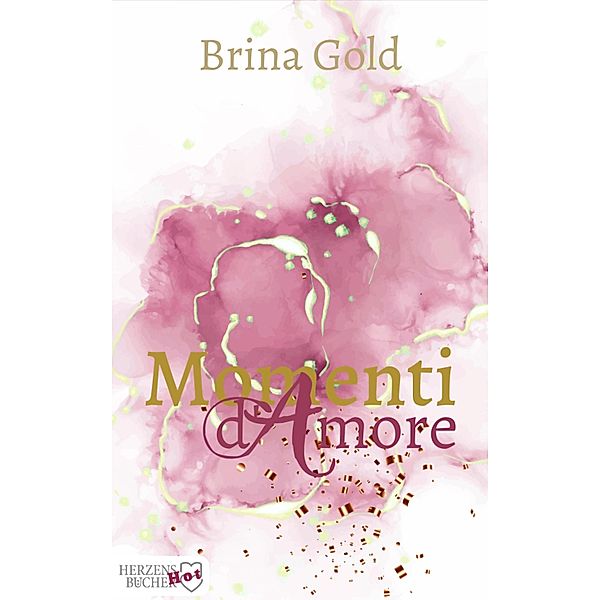 Momenti d'Amore / HOT! Bd.1, Brina Gold