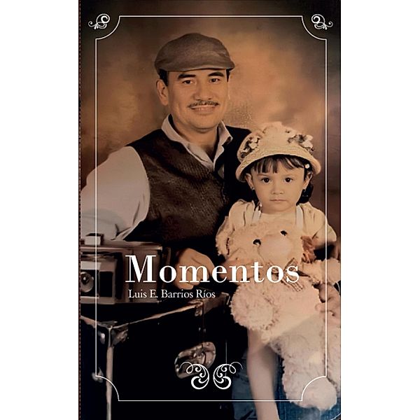 Momentos, Luis E. Barrios Ríos