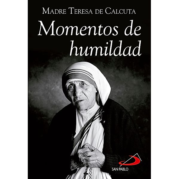 Momentos de humildad / Semillas, Beata Teresa de Calcuta - Madre
