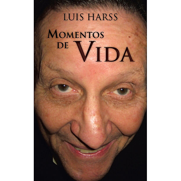 Momentos De Vida, Luis Harss