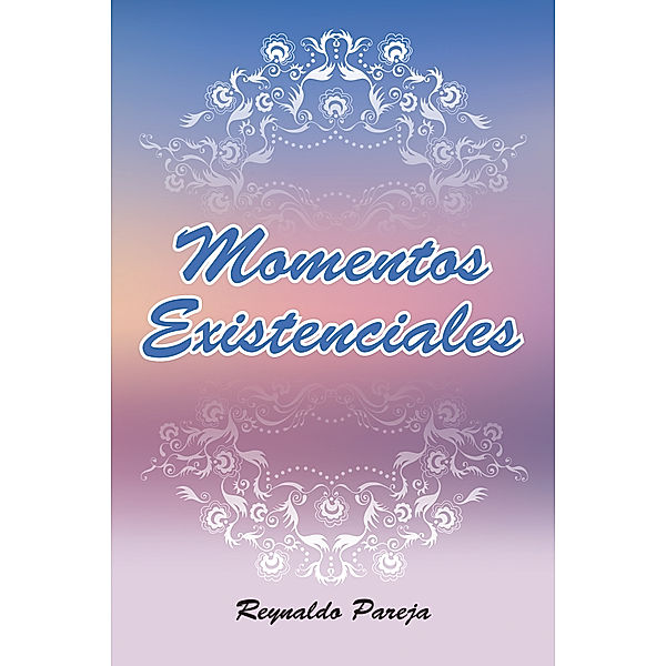 Momentos Existenciales, Reynaldo Pareja