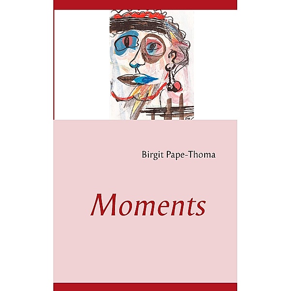 Moments, Birgit Pape-Thoma