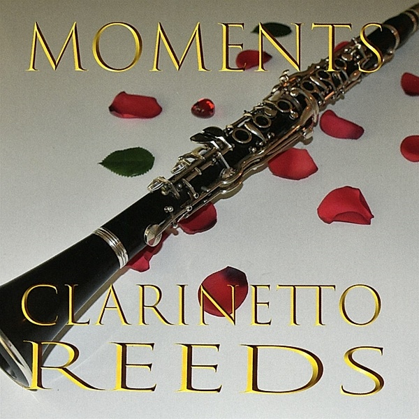 Moments, Clarinetto Reeds