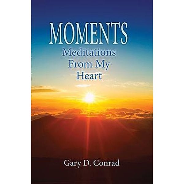 Moments / Ahimsa Press, Gary Conrad