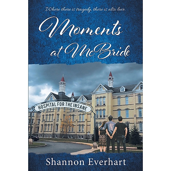 Moments at McBride / Page Publishing, Inc., Shannon Everhart