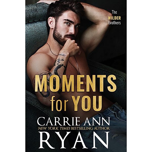 Moments for You (The Wilder Brothers, #7) / The Wilder Brothers, Carrie Ann Ryan