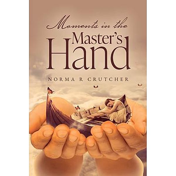 Moments in the Master's Hand, Norma Crutcher