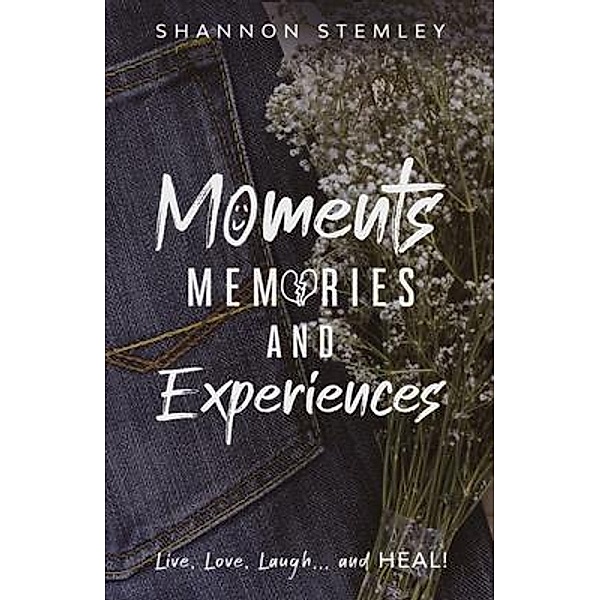 Moments, Memories, and Experiences, Shannon Stemley