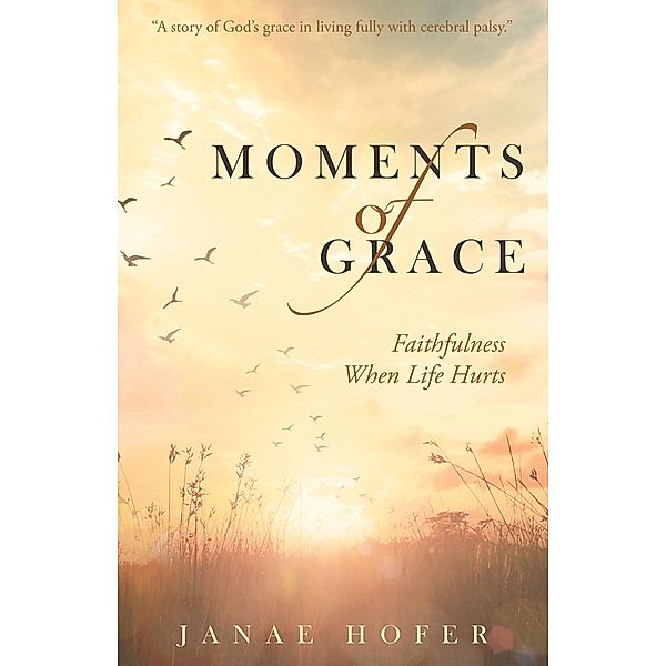Moments of Grace, Janae Hofer