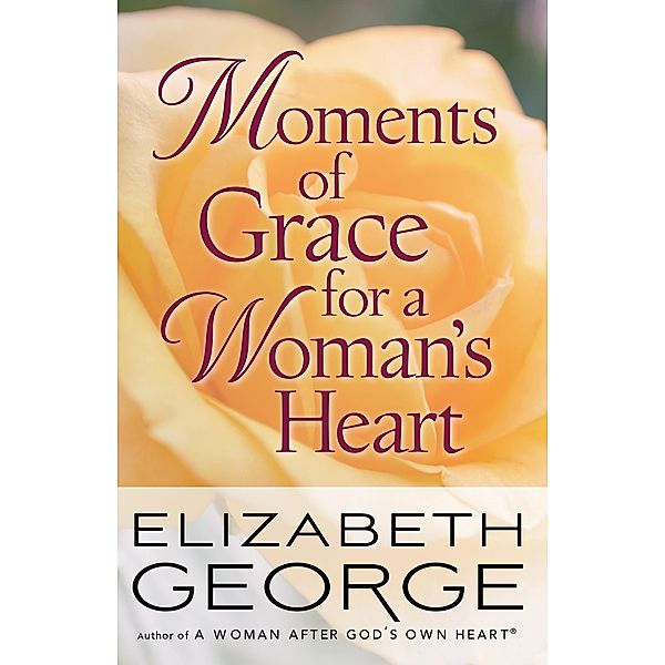 Moments of Grace for a Woman's Heart, Elizabeth George