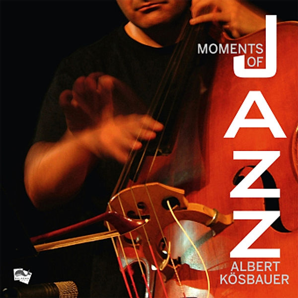 Moments of Jazz, Albert Kösbauer