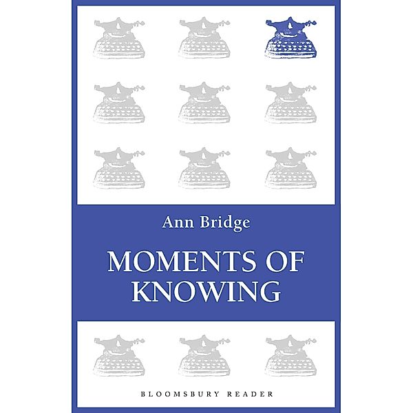 Moments of Knowing, Ann Bridge