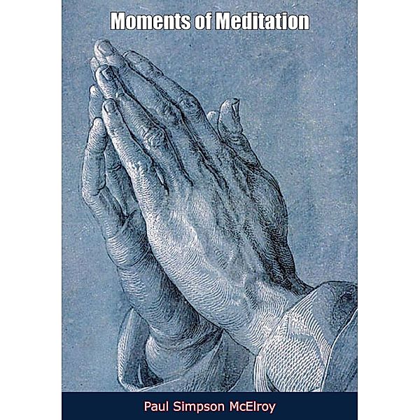 Moments of Meditation, Paul Simpson McElroy