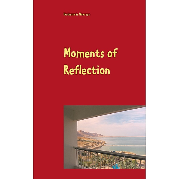 Moments of Reflection, Heidemarie Wawrzyn