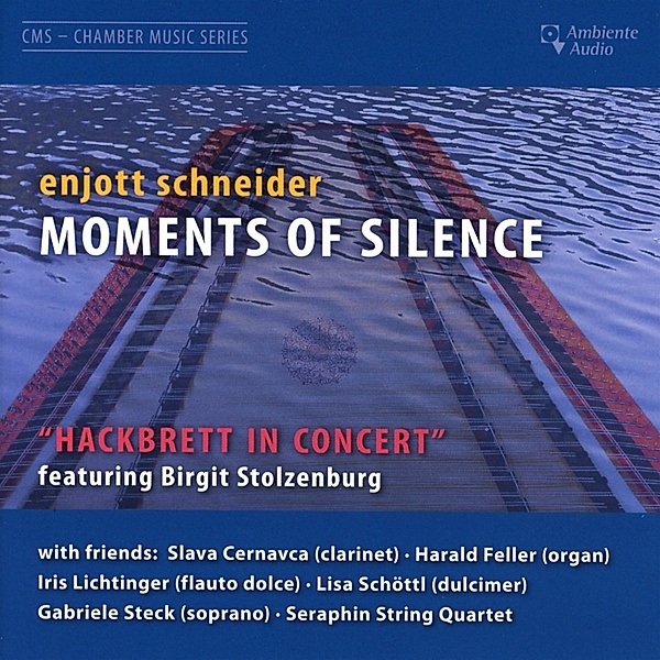 Moments Of Silence-Hackbrett In Concert, Enjott Schneider