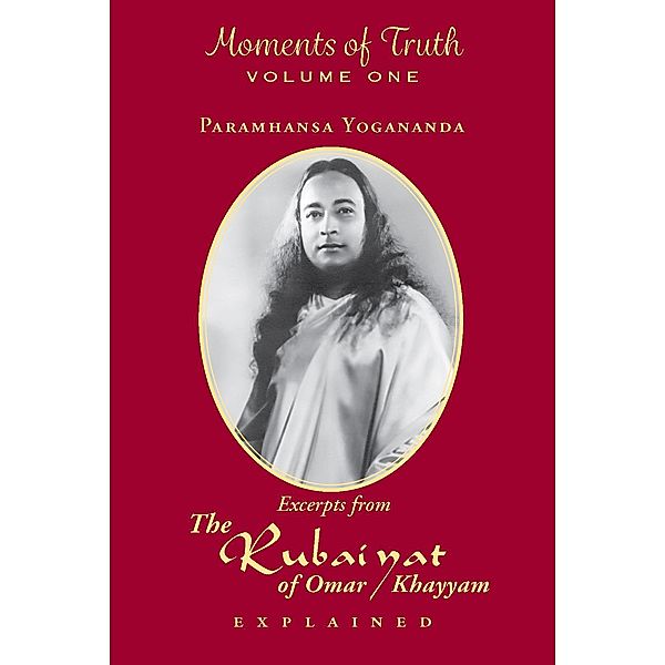 Moments of Truth, Volume One / Moments of Truth Bd.1, Paramhansa Yogananda