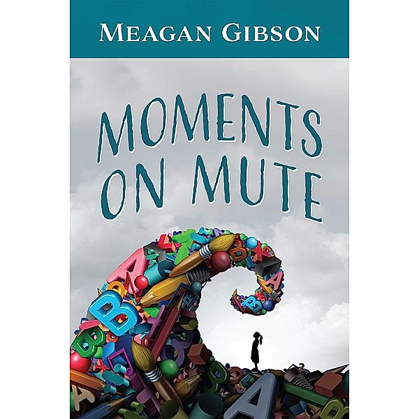 Moments on Mute, Meagan Gibson