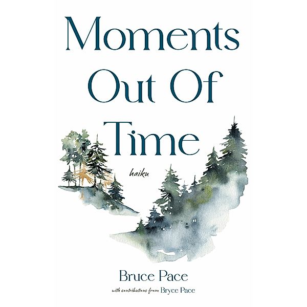 Moments Out of Time, Bruce Pace, Bryce Pace