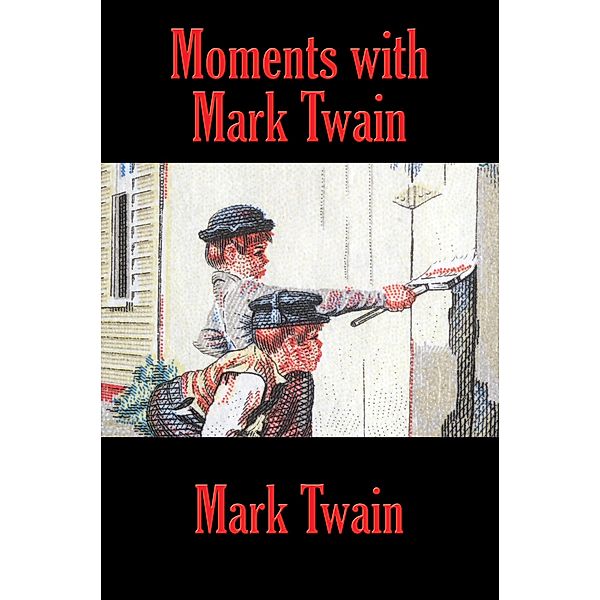 Moments with Mark Twain / Wilder Publications, Mark Twain