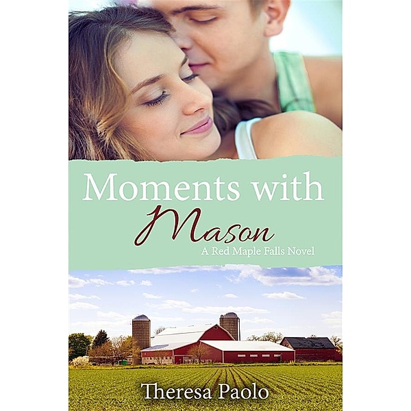 Moments with Mason / Red Maple Falls Bd.3, Theresa Paolo