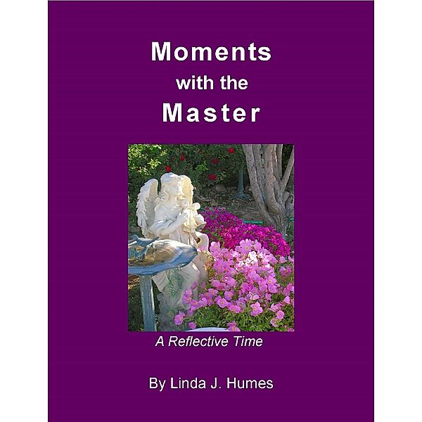 Moments With The Master, Linda J Humes