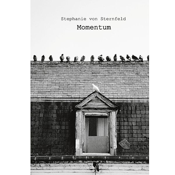 Momentum, Stephanie von Sternfeld