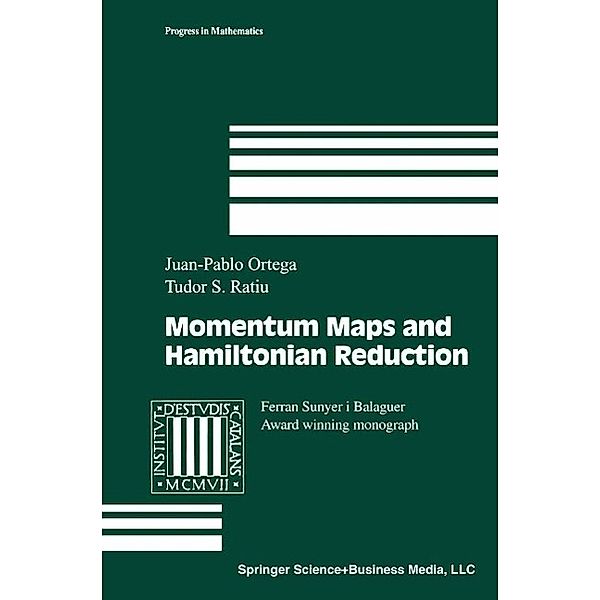 Momentum Maps and Hamiltonian Reduction / Progress in Mathematics Bd.222, Juan-Pablo Ortega, Tudor S. Ratiu