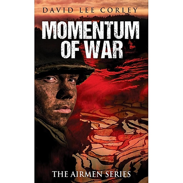 Momentum of War (The Airmen Series, #8) / The Airmen Series, David Lee Corley