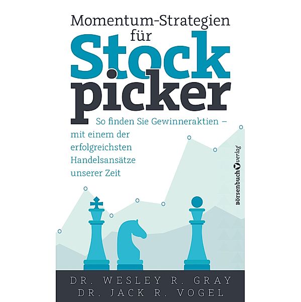 Momentum-Strategien für Stockpicker, Jack R. Vogel, Wesley R. Gray