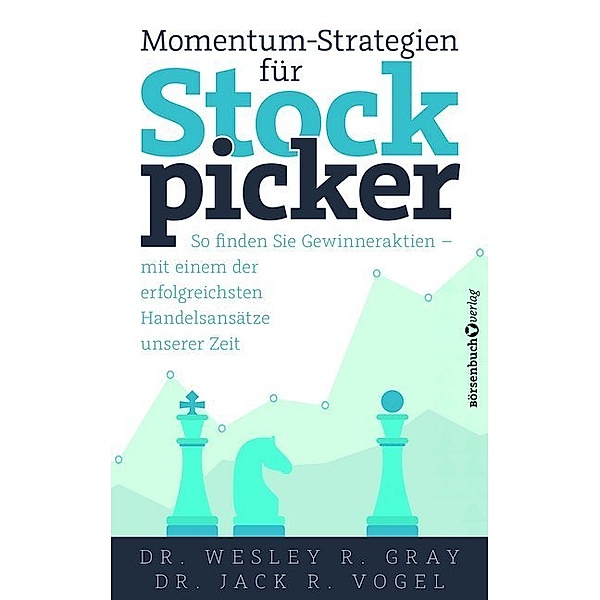 Momentum-Strategien für Stockpicker, Wesley R. Gray, Jack R. Vogel