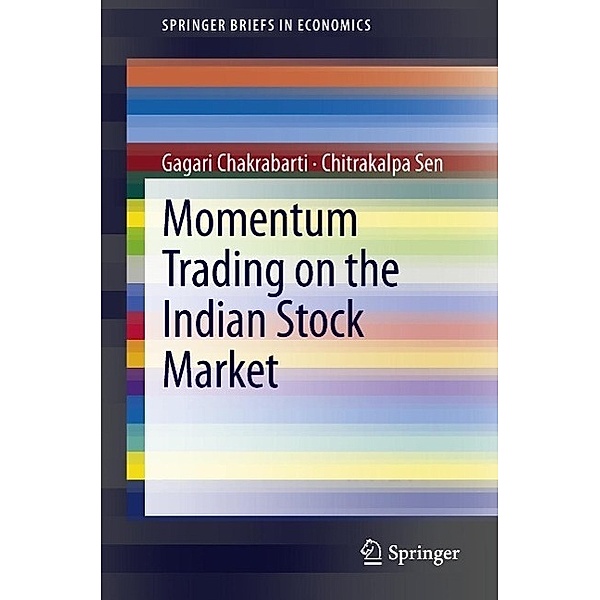 Momentum Trading on the Indian Stock Market / SpringerBriefs in Economics, Gagari Chakrabarti, Chitrakalpa Sen