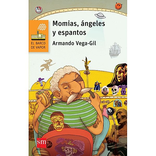 Momias, ángeles y espantos / El Barco de Vapor Naranja, Armando Vega-Gil