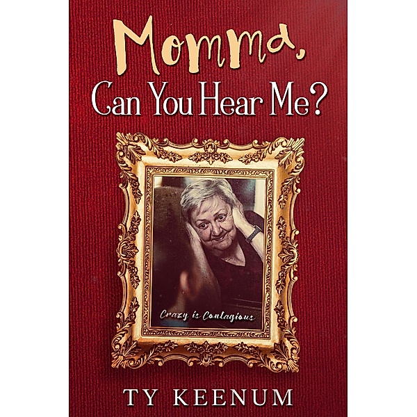 Momma, Can You Hear Me?, Ty Keenum